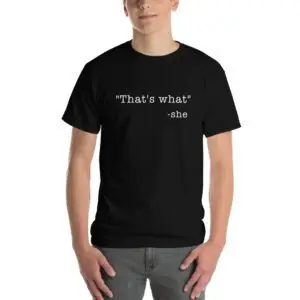 She Said White Text Short Sleeve T-Shirt