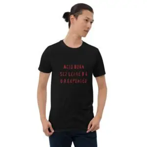 Acid Burn Short-Sleeve Unisex T-Shirt