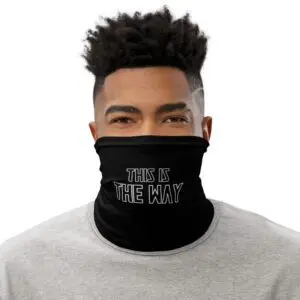 This is the Way Neck Gaiter