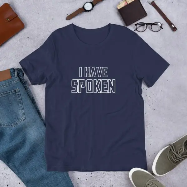 I Have Spoken Short-Sleeve Unisex T-Shirt - Image 7