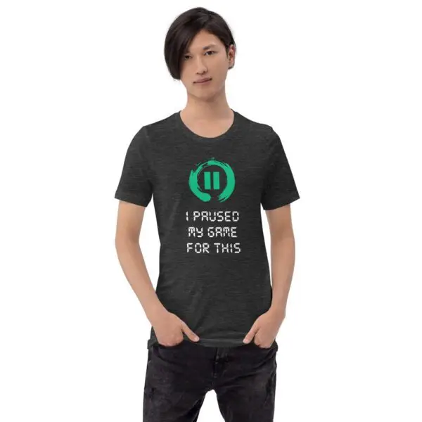 I Paused My Game For This Short-Sleeve Unisex T-Shirt - Image 8