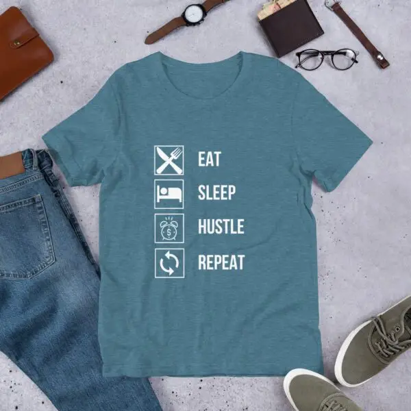 Eat Sleep Hustle Repeat Short-Sleeve Unisex T-Shirt - Image 9