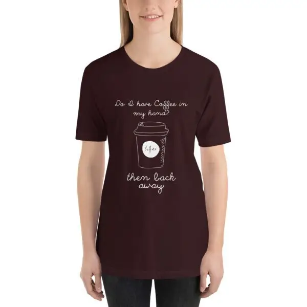 Do I have coffee? Short-Sleeve Unisex T-Shirt - Image 10