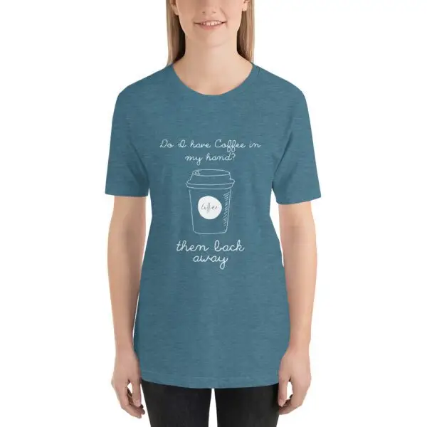 Do I have coffee? Short-Sleeve Unisex T-Shirt - Image 9