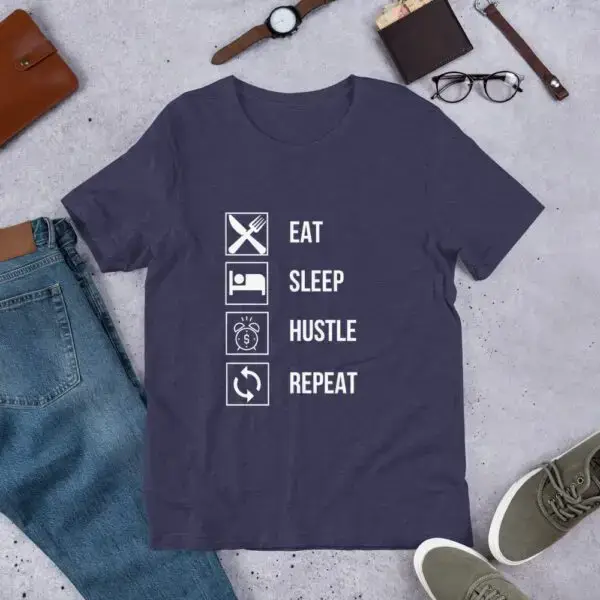 Eat Sleep Hustle Repeat Short-Sleeve Unisex T-Shirt - Image 5