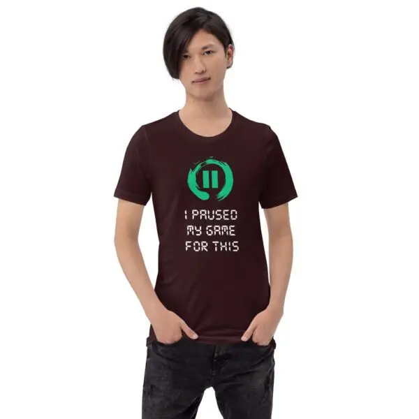 I Paused My Game For This Short-Sleeve Unisex T-Shirt - Image 9