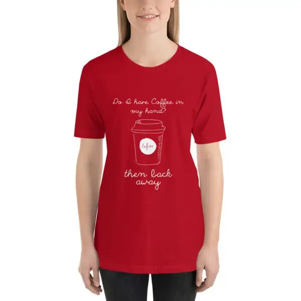 Do I have coffee? Short-Sleeve Unisex T-Shirt - Image 11