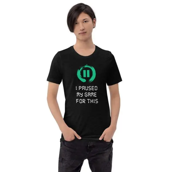 I Paused My Game For This Short-Sleeve Unisex T-Shirt