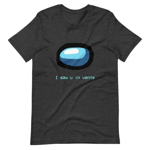 I Saw U In Vents Among Us -Sleeve Unisex T-Shirt - Image 5