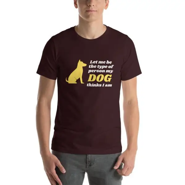 Let Me Be The Type Of Person My Dog Thinks I Am Short-Sleeve Unisex T-Shirt - Image 2