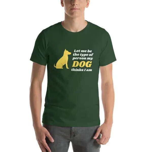 Let Me Be The Type Of Person My Dog Thinks I Am Short-Sleeve Unisex T-Shirt - Image 7