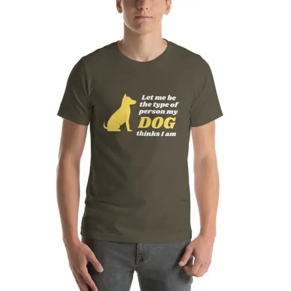 Let Me Be The Type Of Person My Dog Thinks I Am Short-Sleeve Unisex T-Shirt - Image 9