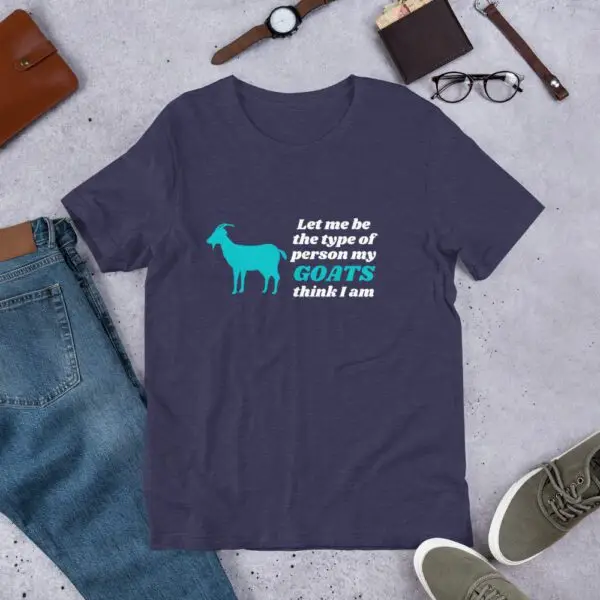 Let Me Be The Type Of Person My Goats Think I Am Short-Sleeve Unisex T-Shirt - Image 4