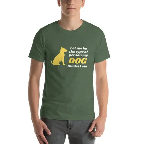 Let Me Be The Type Of Person My Dog Thinks I Am Short-Sleeve Unisex T-Shirt - Image 10