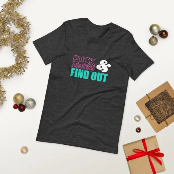 Fuck Around and Find Out Short-Sleeve Unisex T-Shirt - Image 10