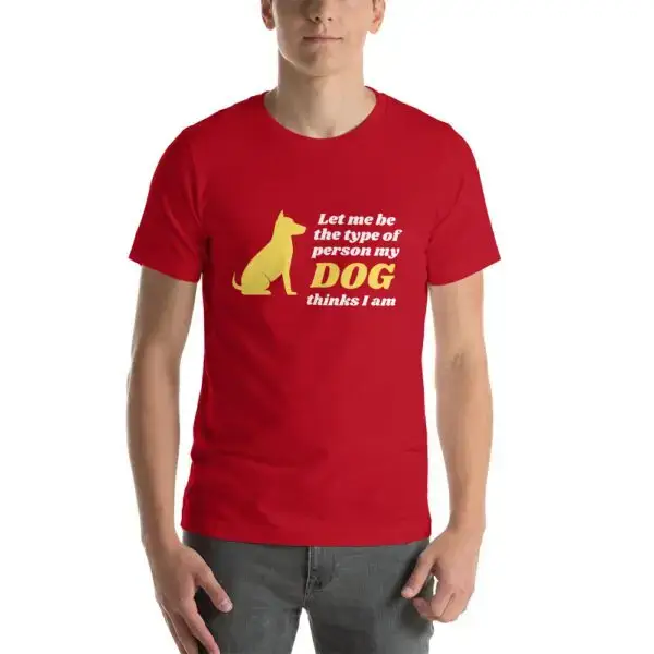 Let Me Be The Type Of Person My Dog Thinks I Am Short-Sleeve Unisex T-Shirt - Image 6