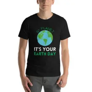 It's Your Earth Day Short-Sleeve Unisex T-Shirt