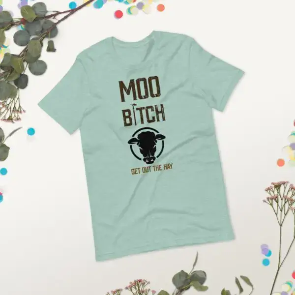 Moo B1tch Get Out The Hay Short-Sleeve Unisex T-Shirt for Farmers and Homesteaders - Image 8