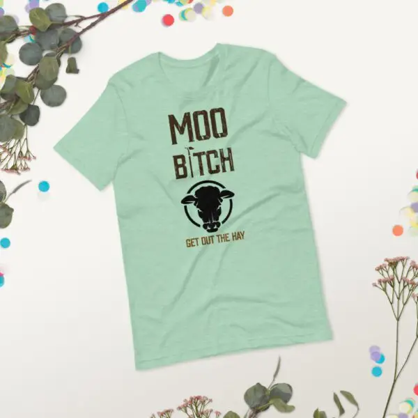 Moo B1tch Get Out The Hay Short-Sleeve Unisex T-Shirt for Farmers and Homesteaders - Image 10