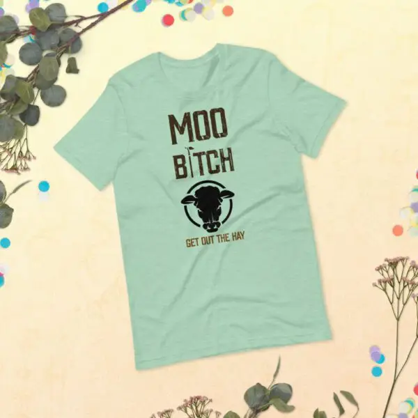 Moo B1tch Get Out The Hay Short-Sleeve Unisex T-Shirt for Farmers and Homesteaders - Image 9