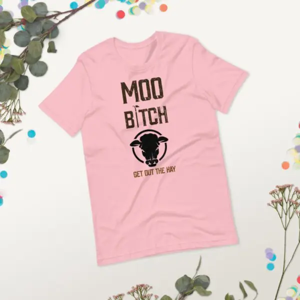 Moo B1tch Get Out The Hay Short-Sleeve Unisex T-Shirt for Farmers and Homesteaders - Image 12