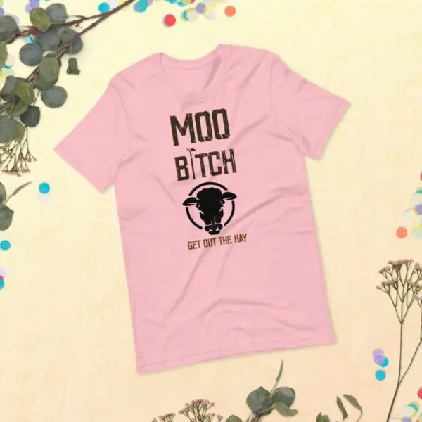 Moo B1tch Get Out The Hay Short-Sleeve Unisex T-Shirt for Farmers and Homesteaders - Image 11