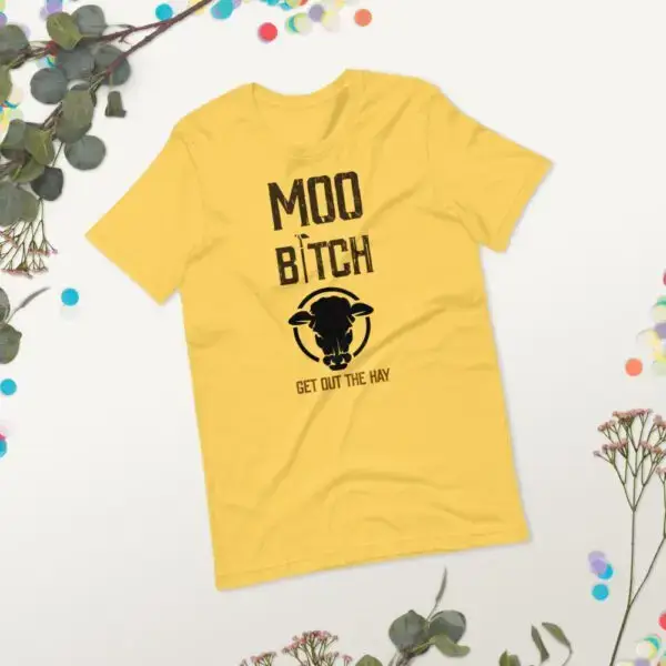 Moo B1tch Get Out The Hay Short-Sleeve Unisex T-Shirt for Farmers and Homesteaders - Image 14