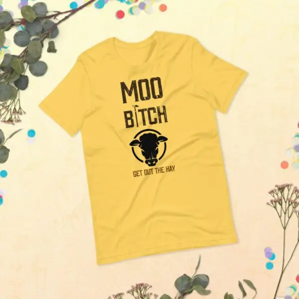 Moo B1tch Get Out The Hay Short-Sleeve Unisex T-Shirt for Farmers and Homesteaders - Image 13