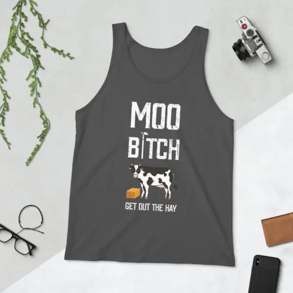 Moo B1tch Get Out The Hay Unisex Tank Top for Farmers and Homesteaders - Image 4
