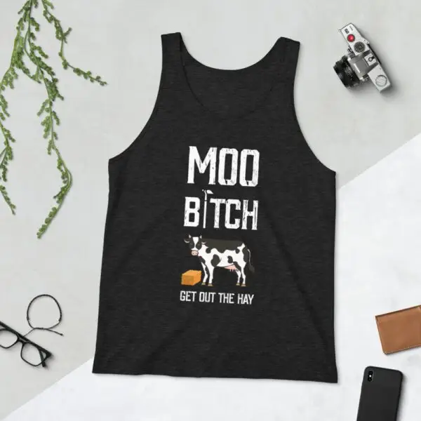 Moo B1tch Get Out The Hay Unisex Tank Top for Farmers and Homesteaders - Image 3