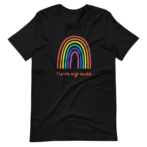 I Love My Dads LGBTQIA Pride Short-Sleeve Unisex T-Shirt - Image 2