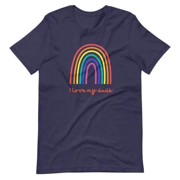 I Love My Dads LGBTQIA Pride Short-Sleeve Unisex T-Shirt