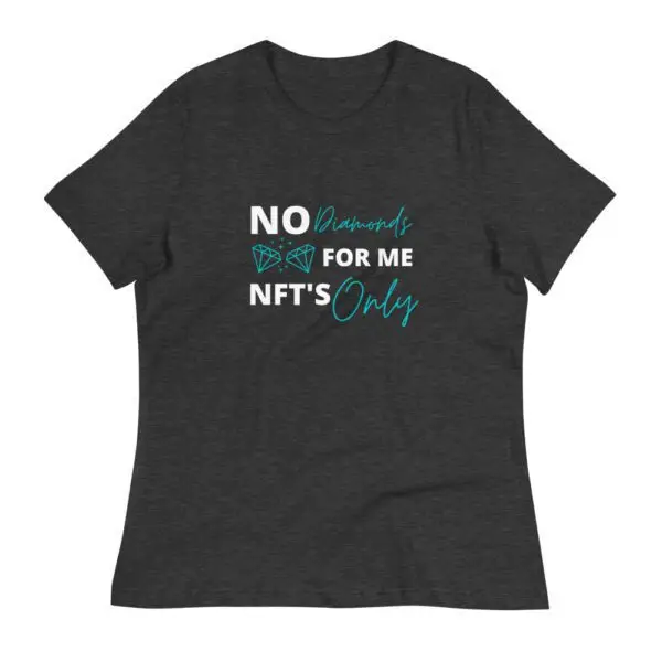 No Diamonds For Me NFTs Only Women's Relaxed T-Shirt - Image 3