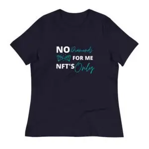 No Diamonds For Me NFTs Only Women's Relaxed T-Shirt