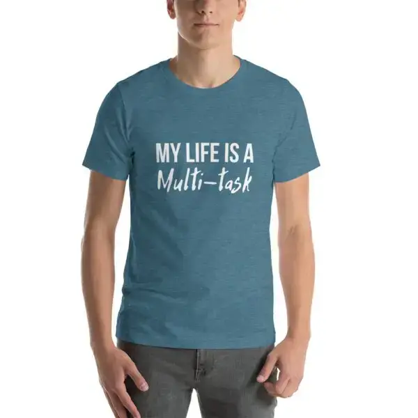 My Life Is A Multi-task Dark Short-Sleeve Unisex T-Shirt - Image 9