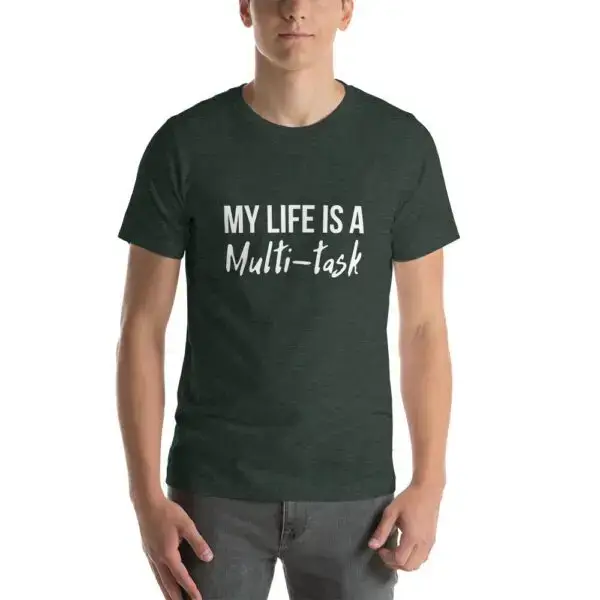 My Life Is A Multi-task Dark Short-Sleeve Unisex T-Shirt - Image 6