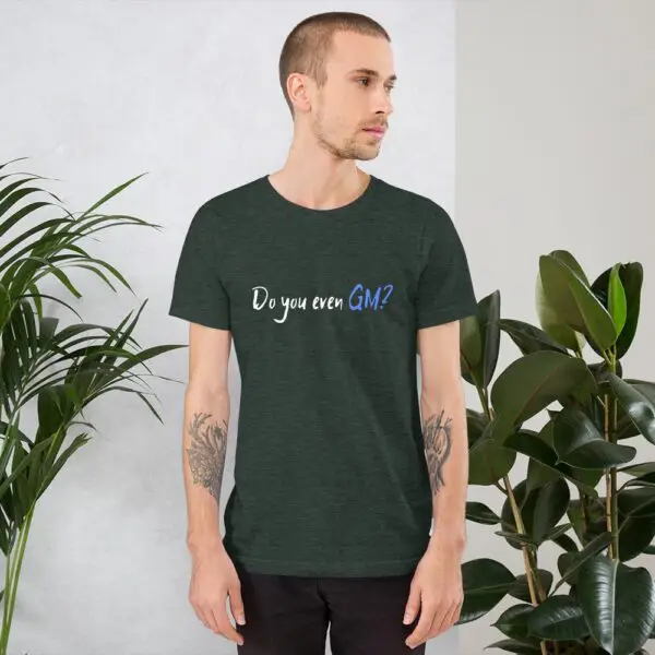 Do You Even GM? Short-Sleeve Unisex T-Shirt - Image 6