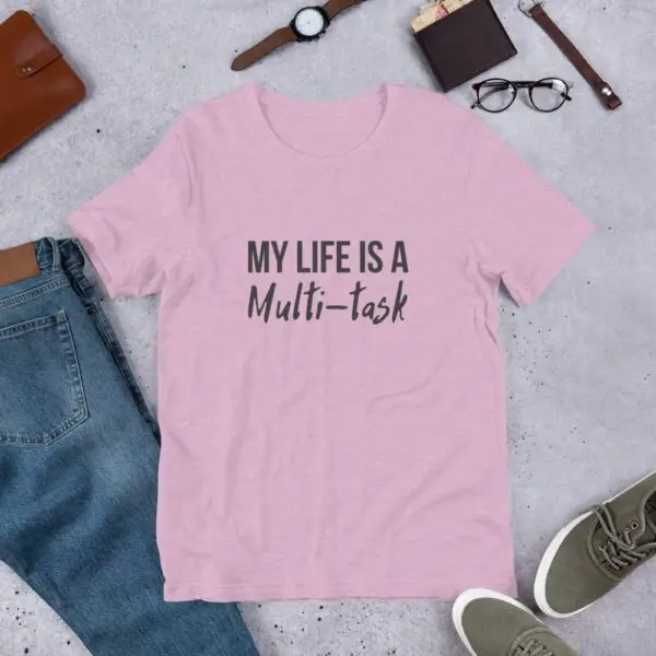 My Life Is A Multi-task Short-Sleeve Unisex T-Shirt - Image 4