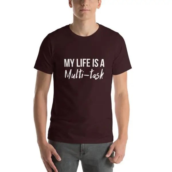 My Life Is A Multi-task Dark Short-Sleeve Unisex T-Shirt - Image 2