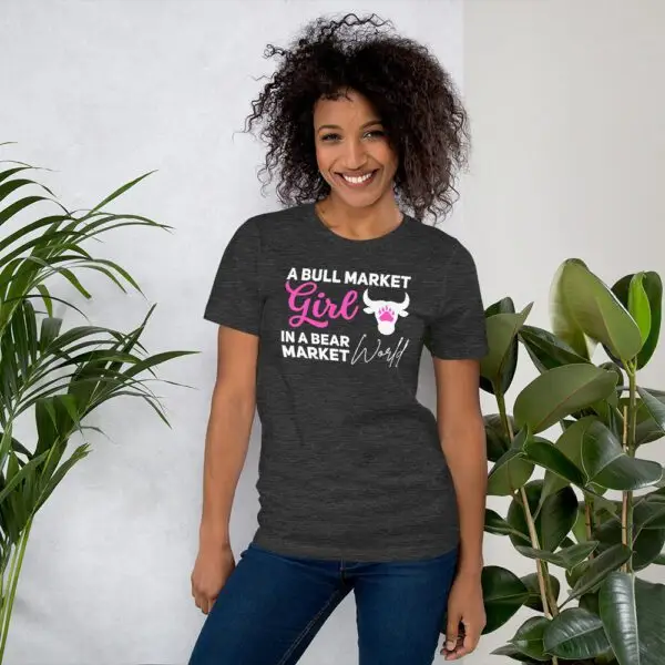 Bull Market Girl in a Bear Market World Dark Unisex t-shirt - Image 8