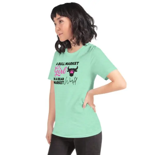 Bull Market Girl in a Bear Market World Crypto Unisex t-shirt - Image 23
