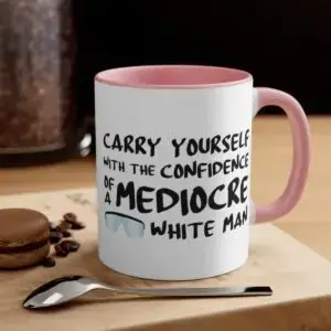 Confidence of a Mediocre White Man Accent Coffee Mug, 11oz