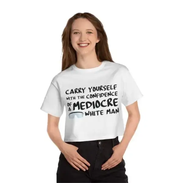 Confidence of a Mediocre White Man Champion Women's Heritage Cropped T-Shirt