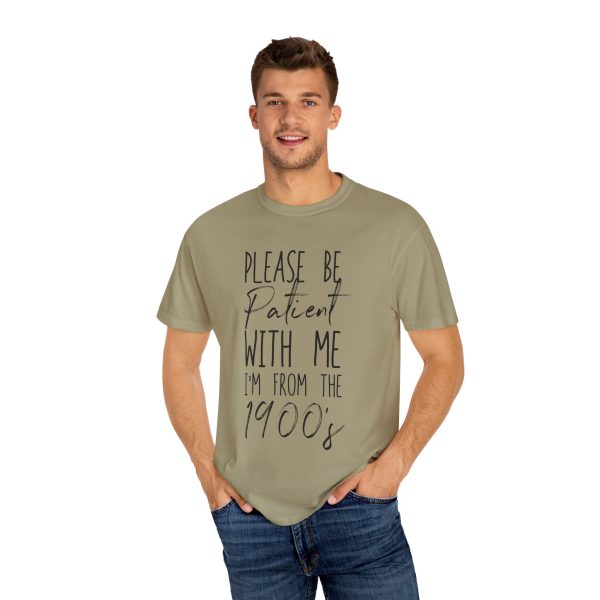 "Please Be Patient With Me, I'm From the 1900s" Vintage Garment-Dyed Tee - Image 18