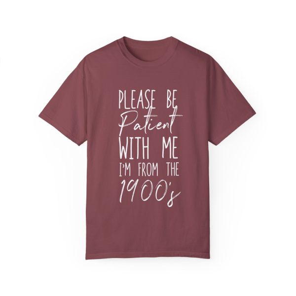 "Please Be Patient With Me, I'm From the 1900s" Vintage Garment-Dyed Tee (white text) - Image 25