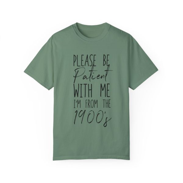 "Please Be Patient With Me, I'm From the 1900s" Vintage Garment-Dyed Tee - Image 27