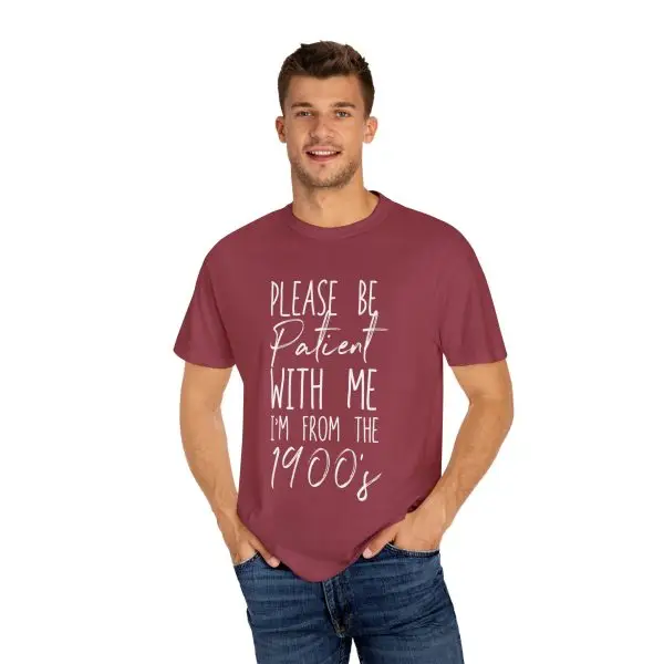 "Please Be Patient With Me, I'm From the 1900s" Vintage Garment-Dyed Tee (white text) - Image 32