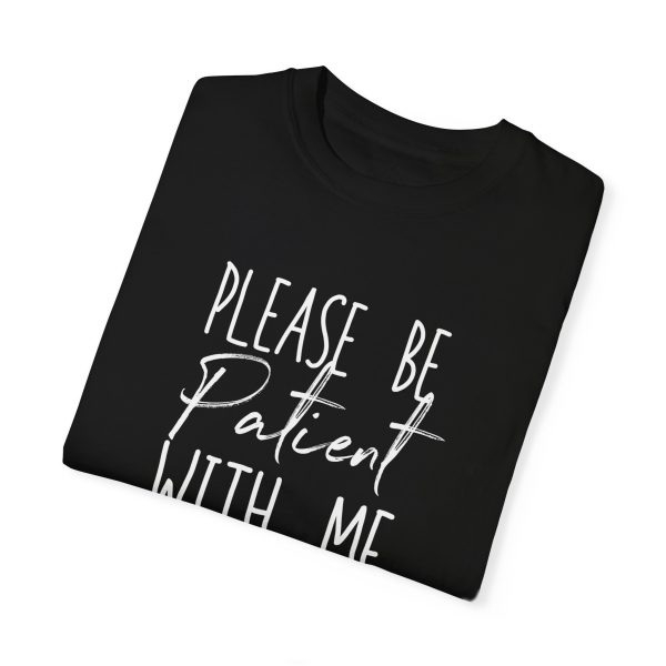 "Please Be Patient With Me, I'm From the 1900s" Vintage Garment-Dyed Tee (white text) - Image 19