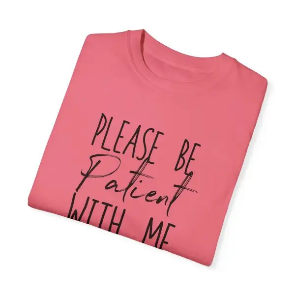 "Please Be Patient With Me, I'm From the 1900s" Vintage Garment-Dyed Tee - Image 45