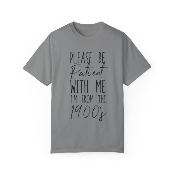 "Please Be Patient With Me, I'm From the 1900s" Vintage Garment-Dyed Tee - Image 31